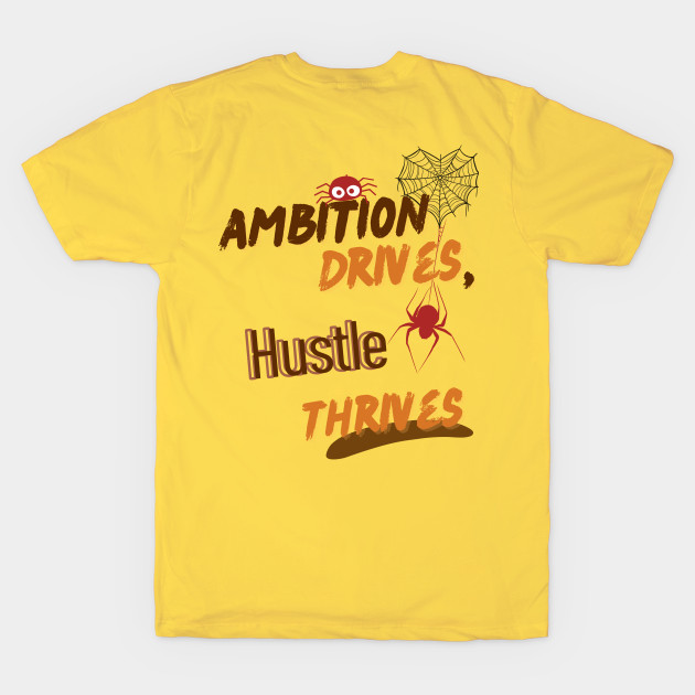 Ambition drives hustle thrives by designfurry 